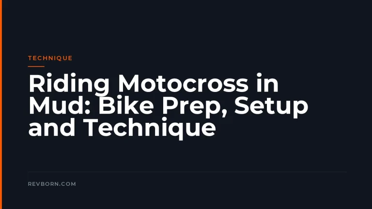 Riding Motocross in Mud: Bike Prep, Setup and Technique 3 Riding Motocross in Mud: Bike Prep, Setup and Technique